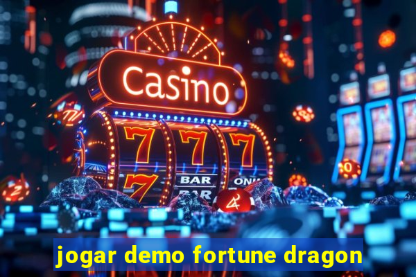 jogar demo fortune dragon